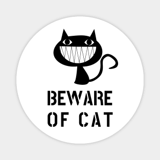 BEWARE OF CAT Magnet